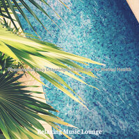 Amazing Ambiance for Relaxing - Relaxing Music Lounge