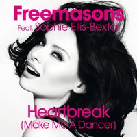 Heartbreak (Make Me a Dancer) - Freemasons & Sophie Ellis-Bextor
