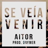 Se Veía Venir - Aitor
