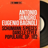 5 Pieces in Folk Style for Cello and Piano, Op. 102: No. 5, Stark und markiert - Antonio Janigro & Eugenio Bagnoli & Antonio Janigro, Eugenio Bagnoli & Роберт Шуман