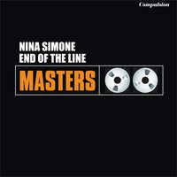 End of the Line - Nina Simone