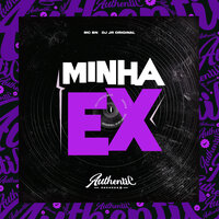 Minha Ex - DJ JR ORIGINAL & MC BN
