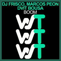 Boom - Dj Frisco & Marcos Peon & Dvit Bousa