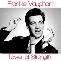Tower of Strength - Frankie Vaughan