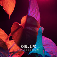 Chill Life - Lesfm & Chillmore