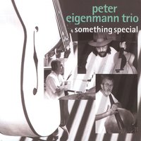 Will You Still Be Mine - Peter Eigenmann Trio