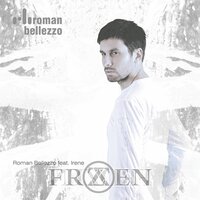 Frozen [Radio Extended] - Roman Bellezzo & Irene