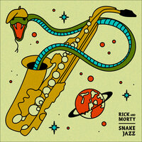 Snake Jazz - Rick and Morty & Ryan Elder