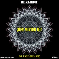 ¡Hey Mister Dj! - The Neightbor