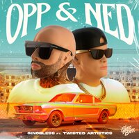 Opp & Ned - GinoBless & Twisted Artistics