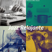 Groovy Backdrops for Gourmet Cooking - Jazz Relajante