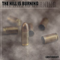 Last Drink - THE HILL IS BURNING