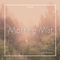 Morning Mist - Z8phyr