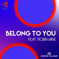 Belong To You - Jarod Glawe & Robin Vane