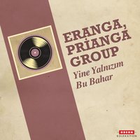 Yine Yalnızım Bu Bahar - Eranga & Prianga Group