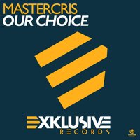 Our Choice - Mastercris
