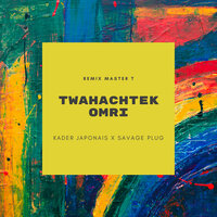 Twahachtek Omri - Kader Japonais & Savage Plug & Master T