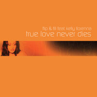 True Love Never Dies - Flip & Kelly Llorenna & Rob Searle