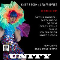 Unity - kNIFE & fORK & Leo Frappier & BeBe Sweetbriar