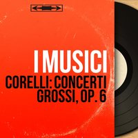 Concerto grosso in F Major, Op. 6 No. 9: IV. Gavotta. Allegro - I Musici & Enzo Altobelli & Felix Ayo & Walter Gallozzi & Арканджело Корелли