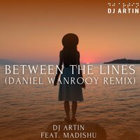 Between the Lines - DJ Artin & Madishu & Daniel Wanrooy