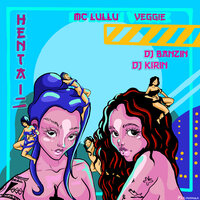 Hentai 2 - Mc Lullu & Dj Banzin & DJ Kirin & Veggie