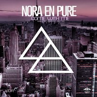 Come With Me - Nora En Pure
