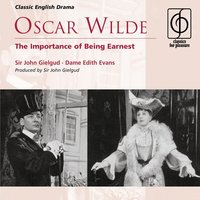 The Importance of Being Earnest - A trivial play for serious people, Act III (Morning-room at the Manor House, Woolton): I was told you expected me in the vestry, dear Canon (Miss Prism, Lady Bracknell, Jack, Gwendolen, Chasuble, Cecily) - Sir John Gielgud