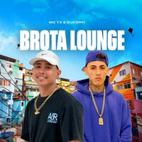 Brota Lounge - Mc Tx & Ducorti