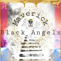 Black Angels - Maverick & Alexis Renee & B. Russ