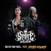 No Es Tan Facil - Santa Fe Klan & Yoss Bones