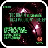 The Brain That Wouldn't Die - Electrorites & Sync Therapy