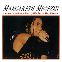 Abra A Boca E Feche Os Olhos - Margareth Menezes