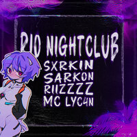 Rio Nightclub - SXRKIN & Sarkon & riizzzz & MC LyC4N