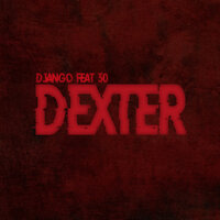 Dexter - Django & 30