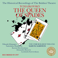 The Queen Of Spades: Act 1, Tableau 2, Scene 1, "Liza, chto ty skuchnaya takaya?" - Оркестр Большого театра & Надежда Обухова & Samuil Samosud & Ksenia Derzhinskaya & Пётр Ильич Чайковский