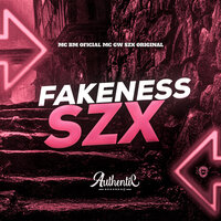 Fakeness Szx - DJ SZX ORIGINAL & MC BM OFICIAL & MC Gw