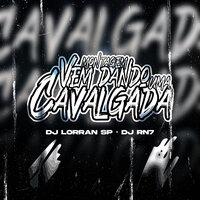 Montagem Vem na Cavalgada - DJ Lorran SP & DJ RN7