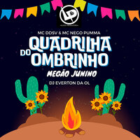 Quadrilha do Ombrinho - Megão Junino - MC DDSV & MC NEGO PUMMA & Dj Everton da Ol