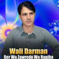 Makhke Tle Zama Par Wado - Wali Darman