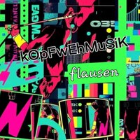Hä, was, wie - Kopfwehmusik