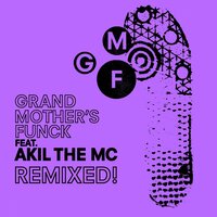 Do - GMF - Grand Mother's Funck & AKIL THE MC