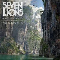 Falling Away - Seven Lions & Lights
