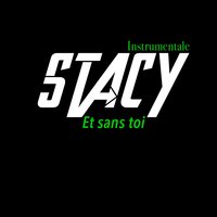 Et sans toi - Stacy