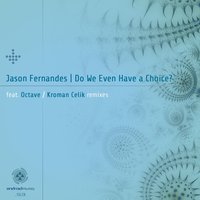 Do We Even Have a Choice? - Jason Fernandes & Octave
