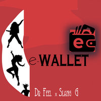 Ewallet - Dr Feel & SLANG & Slang G