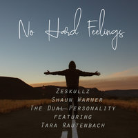 No Hard Feelings - Zeskullz & Shaun Warner & The Dual Personality & Tara Rautenbach