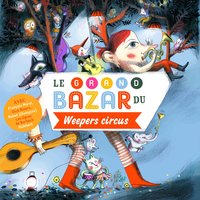 Pirouette cacahuète - Weepers Circus