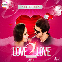 Love 2 Love Vol.1 - Zobia Ejaz feat. Kam Frantic & Kam Frantic & Zobia Ejaz