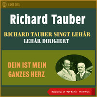 Lehár: Land Des Lächelns - Ihr Götter, Sagt... Kann Es Möglich Sein? - Richard Tauber & Mitglieder Der Staatskapelle Berlin & Franz Lehár